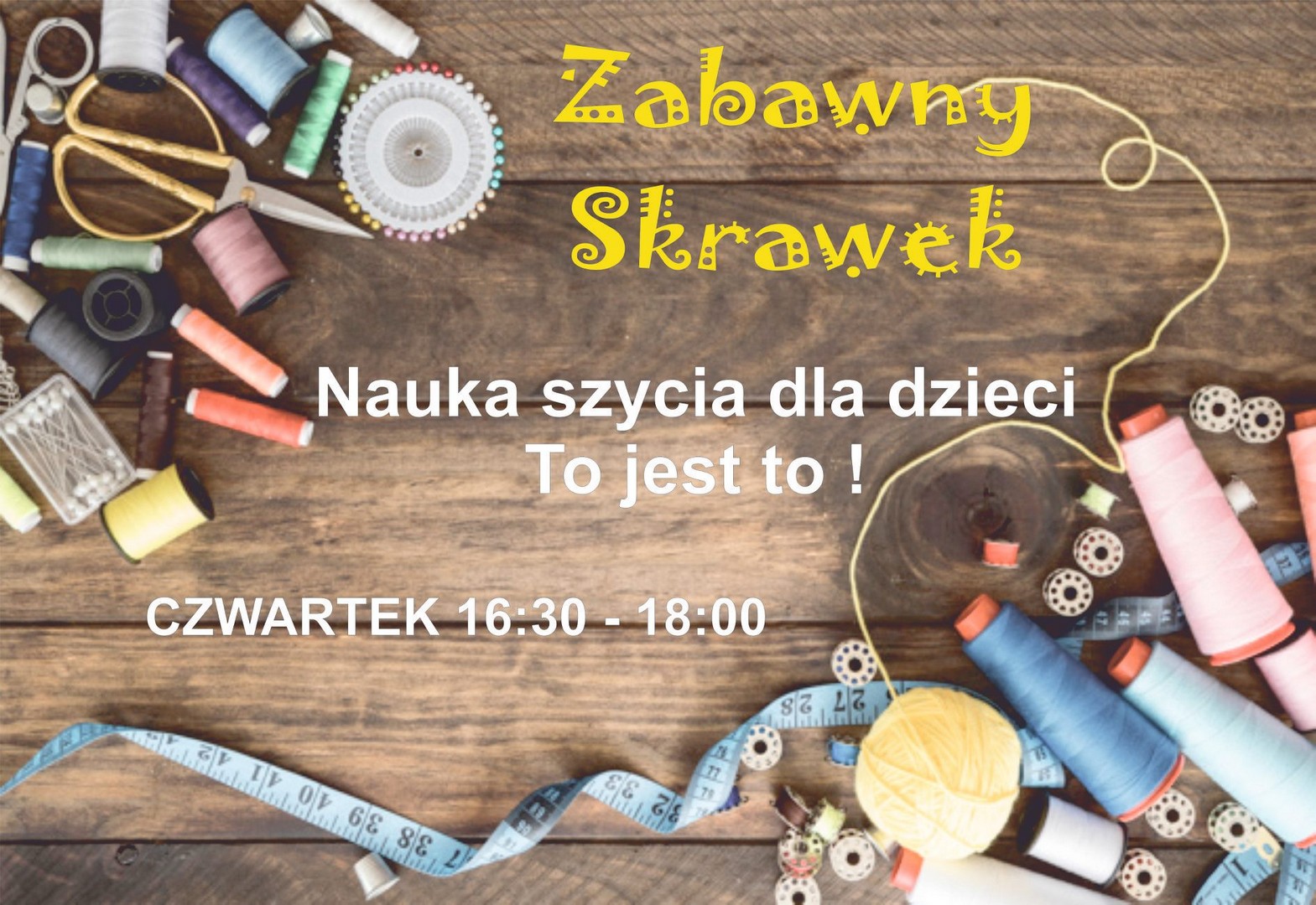 zabawny skrawek, plakat informacyjny o zajęciach szycia odręcznego dla dzieci