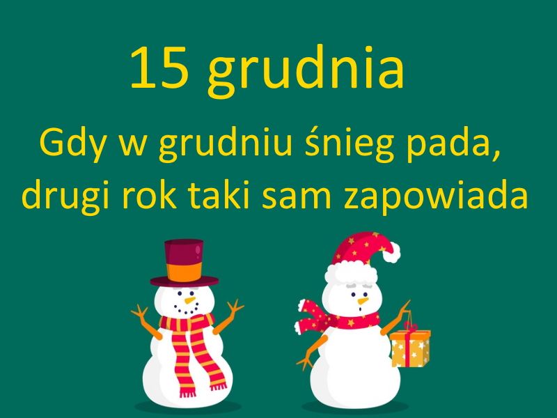 kartka z kalendarza, 15 grudnia, gdy w grudniu śnieg pada, drugi rok taki sam zapowiada