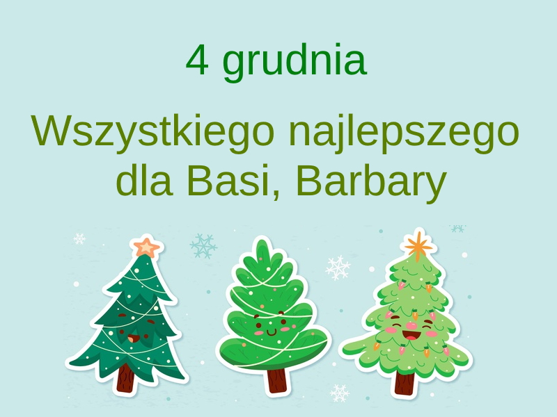 kalendarz 4 grudnia wszystkiego najlepszego dla basi i barbary